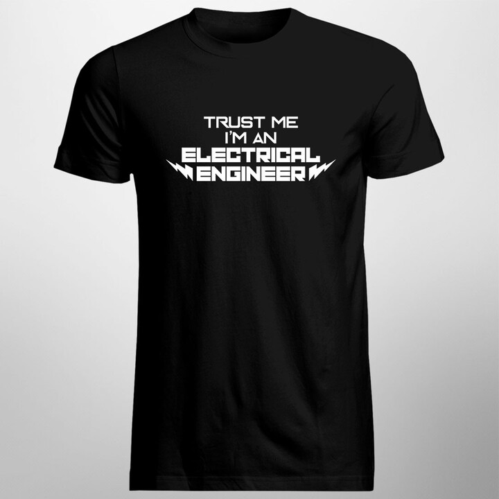 Trust me I'm an electrical engineer - pánské tričko s potiskem