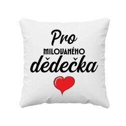 Pro milovaného dědečka  - polštář s potiskem