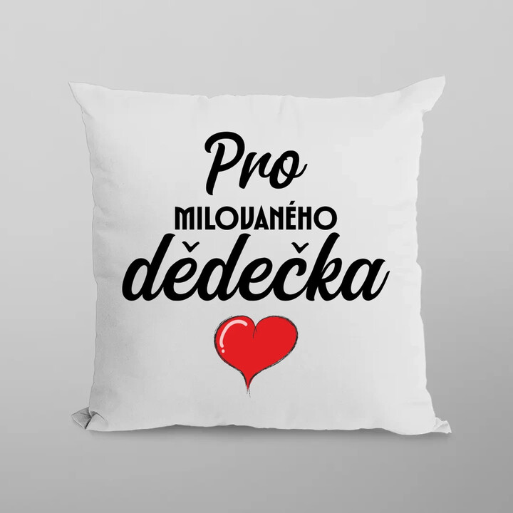 Pro milovaného dědečka  - polštář s potiskem