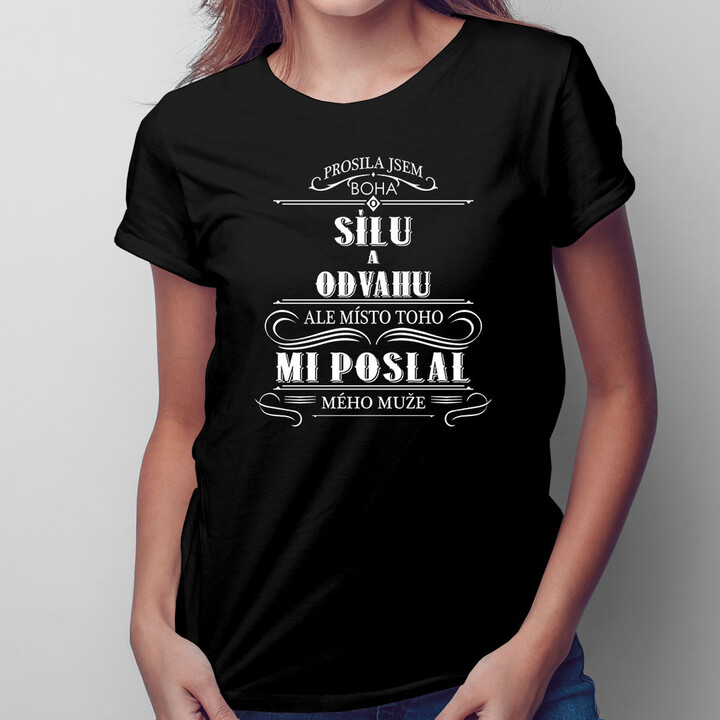 Prosila jsem Boha o sílu a odvahu