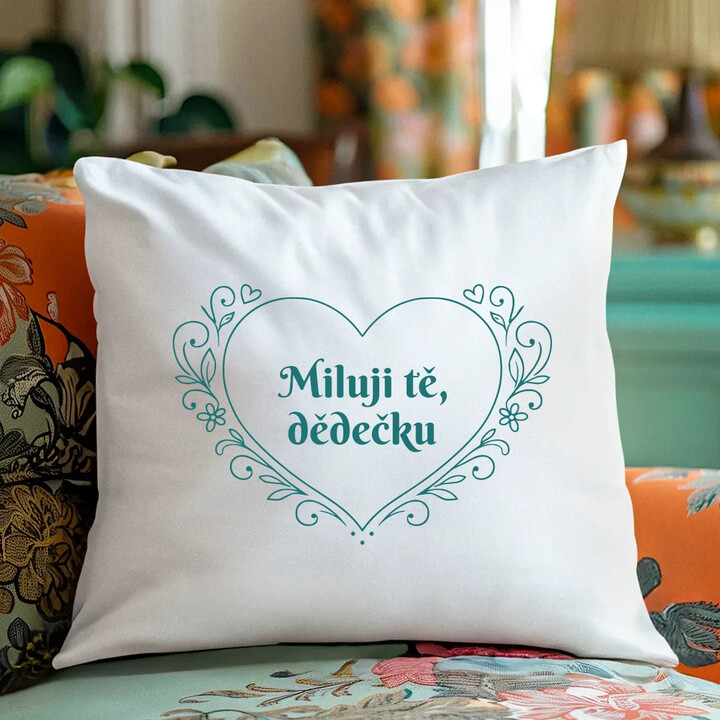 Miluji tě, dědečku - polštář s potiskem