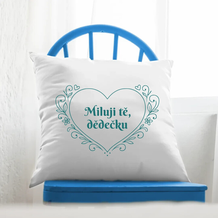 Miluji tě, dědečku - polštář s potiskem