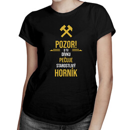 O tu dívku pečuje starostlivý horník - dámské tričko s potiskem