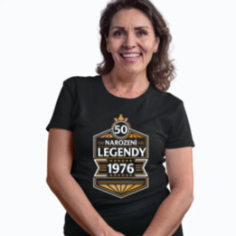 50 let - Narození legendy 1976 v2  - dámské tričko s potiskem
