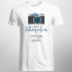 Být fotografem je způsob života - pánské tričko s potiskem