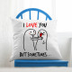 I love you, but sometimes - polštář s potiskem