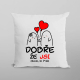 Dobře, že jsi - škoda, že č*rák - polštář s potiskem