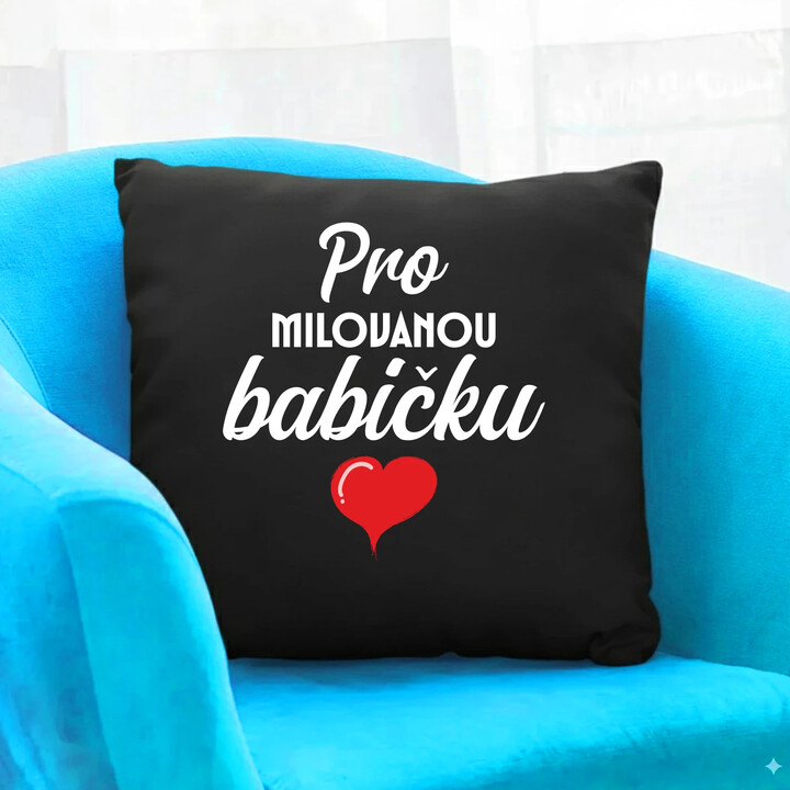  Pro milovanou babičku - černý polštář s potiskem