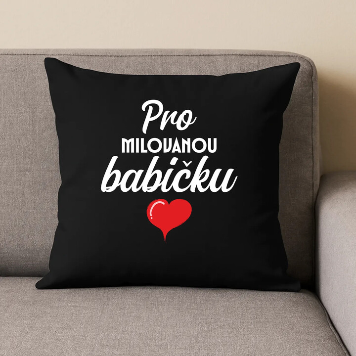  Pro milovanou babičku - černý polštář s potiskem