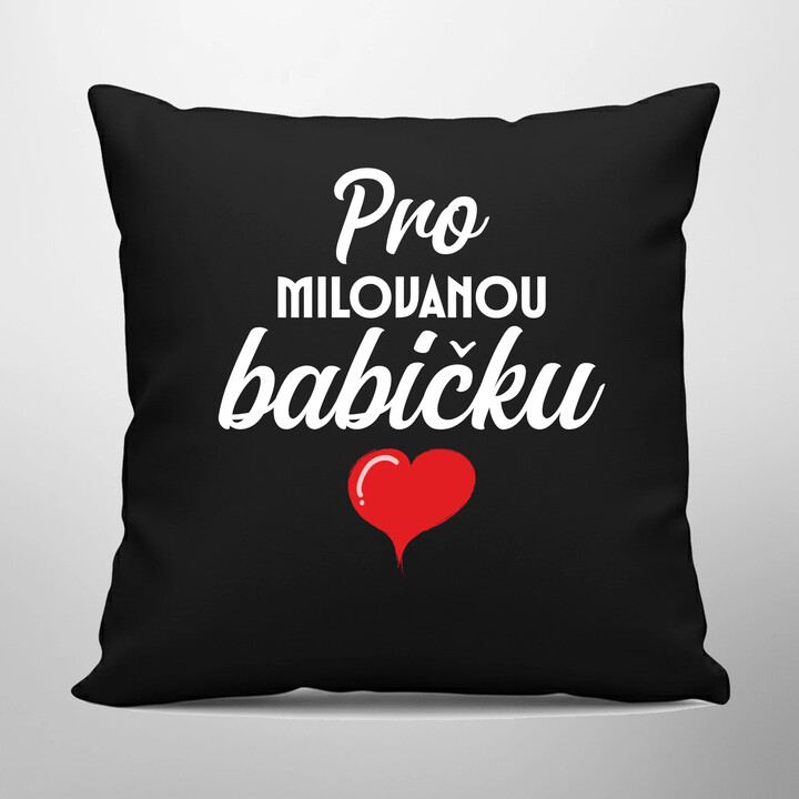  Pro milovanou babičku - černý polštář s potiskem