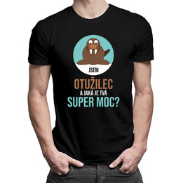 Jsem otužilec a jaká je Tvá super moc? - pánské tričko s potiskem