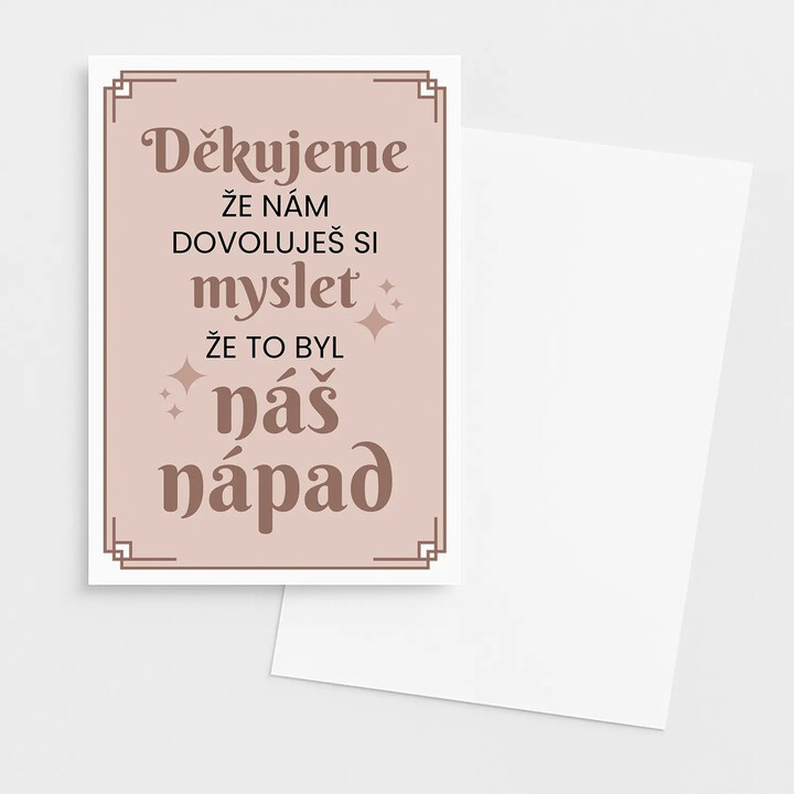 Děkujeme, že nám dovoluješ si myslet, že to byl náš nápad - blahopřání k dárku