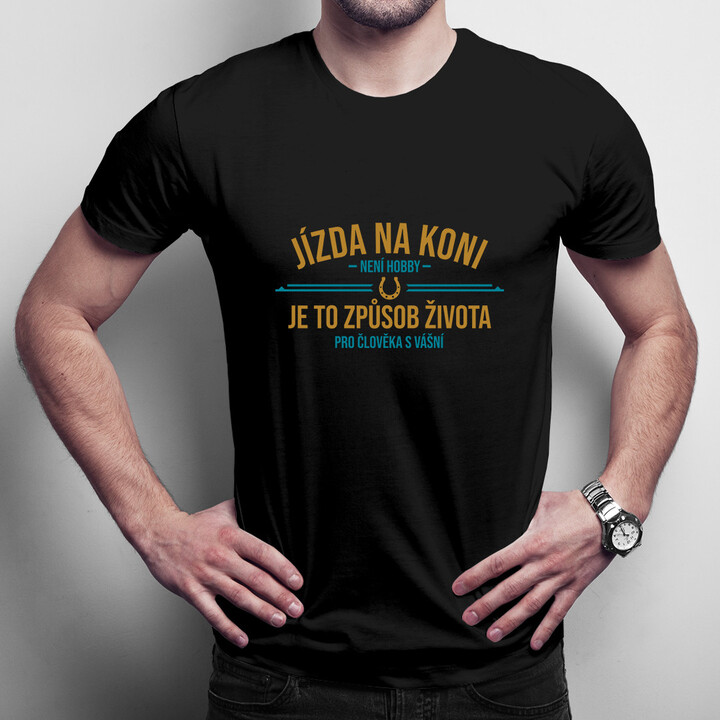 Jízda na koni není hobby - pánské tričko s potiskem