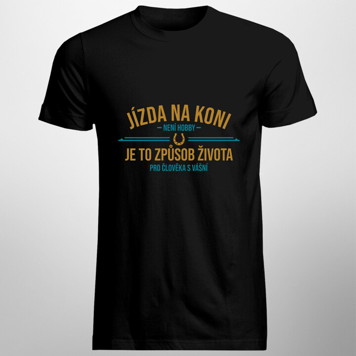 Jízda na koni není hobby - pánské tričko s potiskem