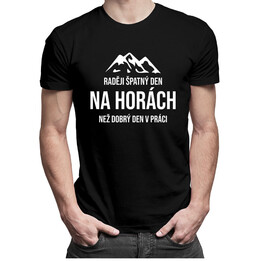 Raději špatný den na horách - pánské tričko s potiskem