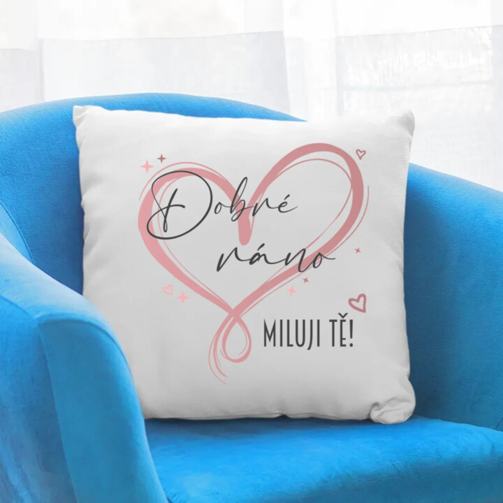 Dobré ráno - Miluji tě! - polštář s potiskem