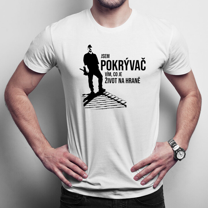 Jsem pokrývač, vím, co je život na hraně