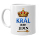 Král je jen jeden - hrnek s potiskem