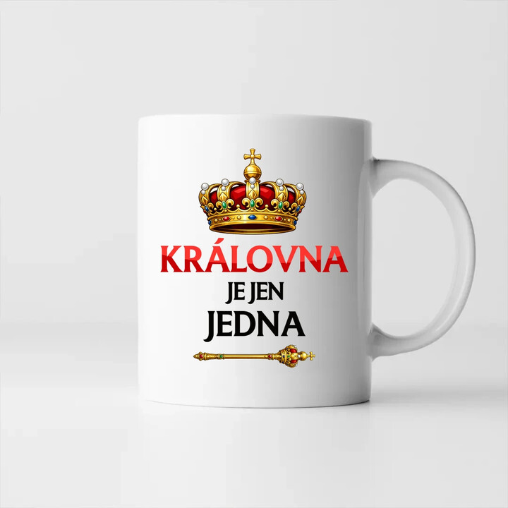 Královna je jen jedna - hrnek s potiskem