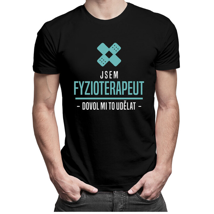 Fyzioterapeut - dovol mi to udělat - pánské tričko s potiskem