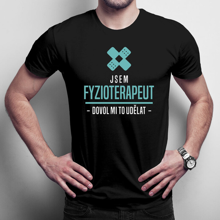 Fyzioterapeut - dovol mi to udělat - pánské tričko s potiskem