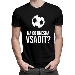 Na co dneska vsadit? - pánská trička  s potiskem