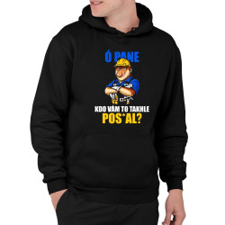 Ó pane, kdo vám to takhle pos*al? - pánská mikina s potiskem