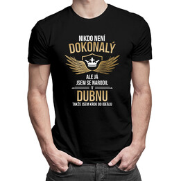 Nikdo není dokonalý, ale já jsem se narodil v dubnu - pánská trička  s potiskem