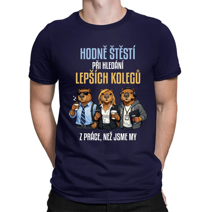 Hodně štěstí při hledání lepších kolegů z práce - pánské tričko s potiskem