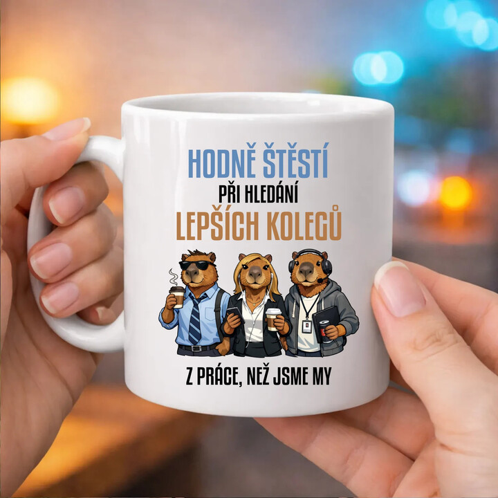 Hodně štěstí při hledání lepších kolegů z práce - hrnek s potiskem