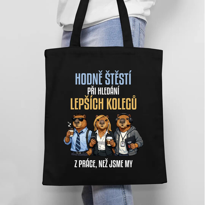 Hodně štěstí při hledání lepších kolegů z práce - taška s potiskem