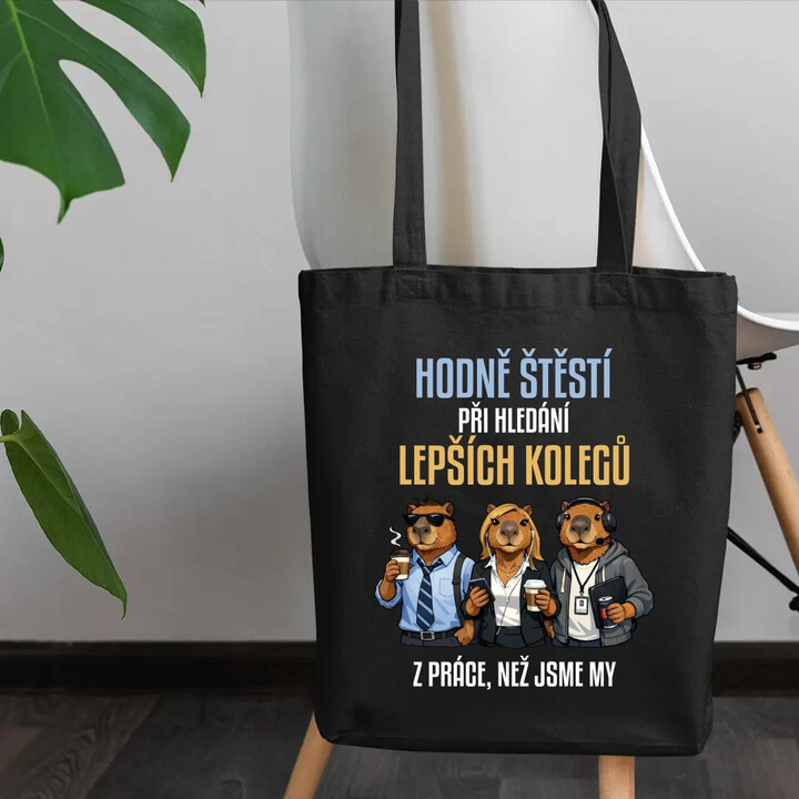 Hodně štěstí při hledání lepších kolegů z práce - taška s potiskem