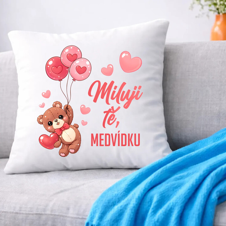 Miluji tě, medvídku - polštář s potiskem
