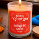Kašlu na Valentýna, miluji tě každý den - vonná svíčka jako dárek
