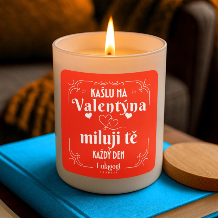 Kašlu na Valentýna, miluji tě každý den - vonná svíčka jako dárek
