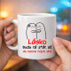 Lásko! Budu tě s*át až do konce tvých dnů - hrnek s potiskem