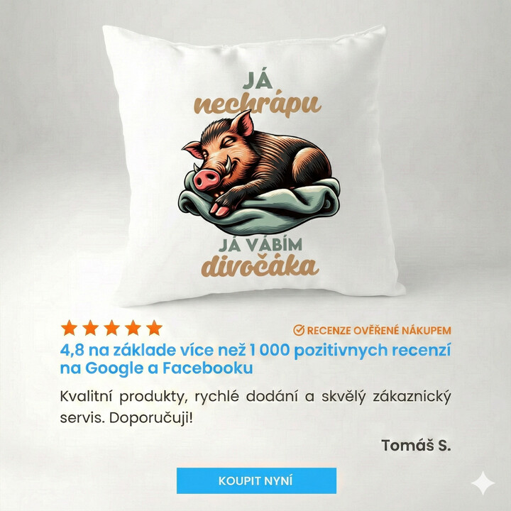 Já nechrápu, já vábím divočáka - polštář s potiskem