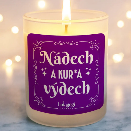 Nádech a kur*a výdech - vonná svíčka jako dárek