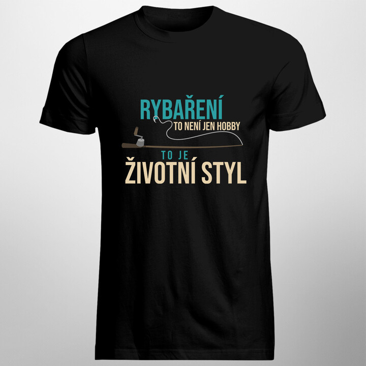 Rybaření to není jen hobby, to je životní styl - pánská trička  s potiskem