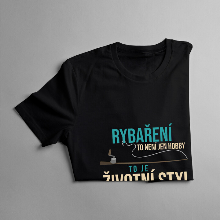 Rybaření to není jen hobby, to je životní styl - pánská trička  s potiskem