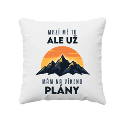 Už mám na víkend plány - hory - polštář s potiskem