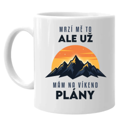 Už mám na víkend plány - hory - hrnek s potiskem