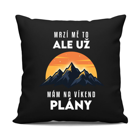 Už mám na víkend plány - hory - černý polštář s potiskem