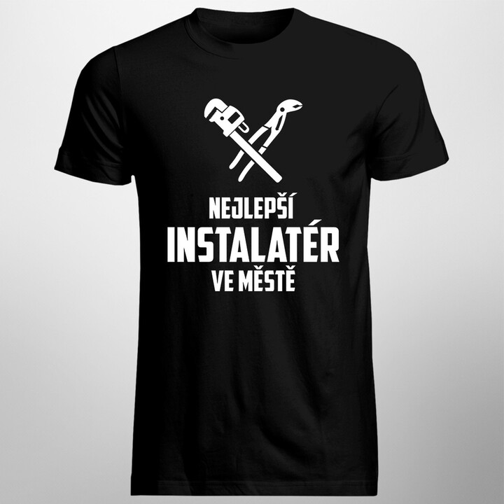 Nejlepší instalatér ve městě - pánská trička  s potiskem