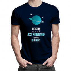 Nejsem závislý, astronomie je moje hobby - pánské tričko s potiskem