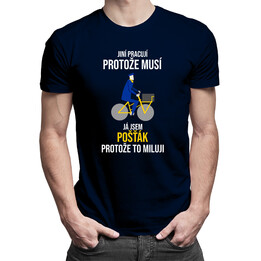 Já jsem pošťák, protože to miluji - pánské tričko s potiskem
