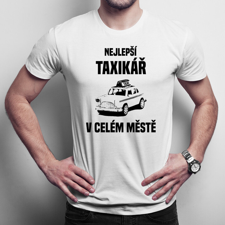 Nejlepší taxikář v celém městě -pánská trička  s potiskem