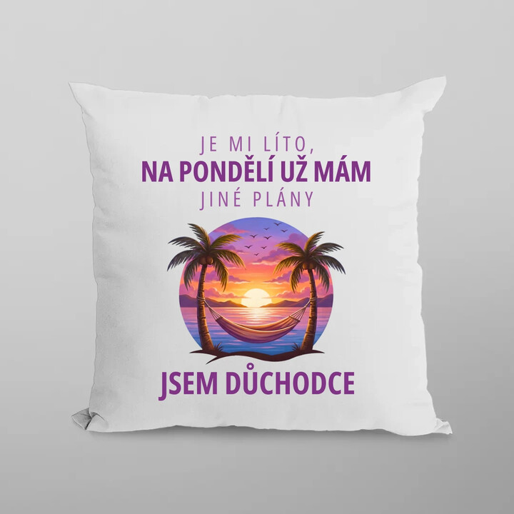 Na pondělí už mám jiné plány - jsem důchodce - polštář s potiskem