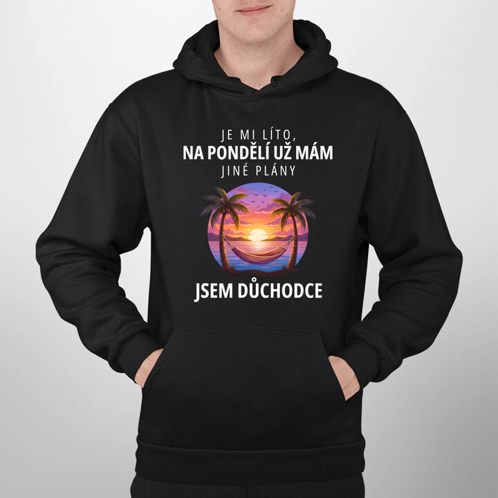 Na pondělí už mám jiné plány - jsem důchodce - pánská mikina s potiskem