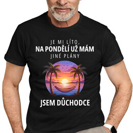 Na pondělí už mám jiné plány - jsem důchodce - pánské tričko s potiskem